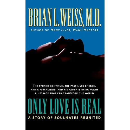 Only Love Is Real: A Story of Soulmates Reunited - Hardcover | Books | Wiccan Center