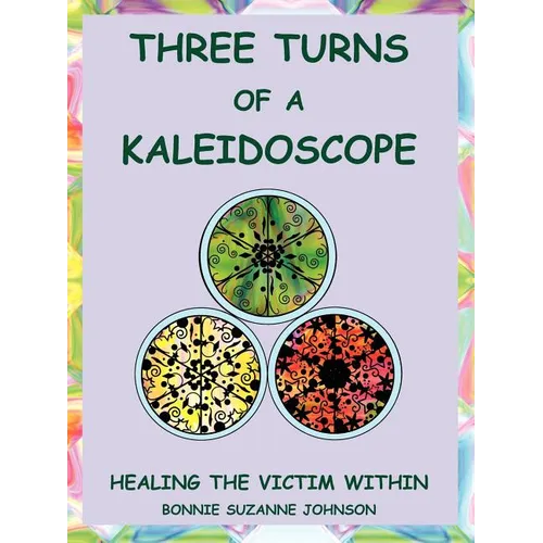 Three Turns of a Kaleidoscope: Healing the Victim Within - Paperback | Books | Wiccan Center