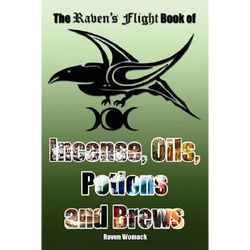 The Raven's Flight Book of Incense, Oils, Potions and Brews - Paperback | Books | Wiccan Center
