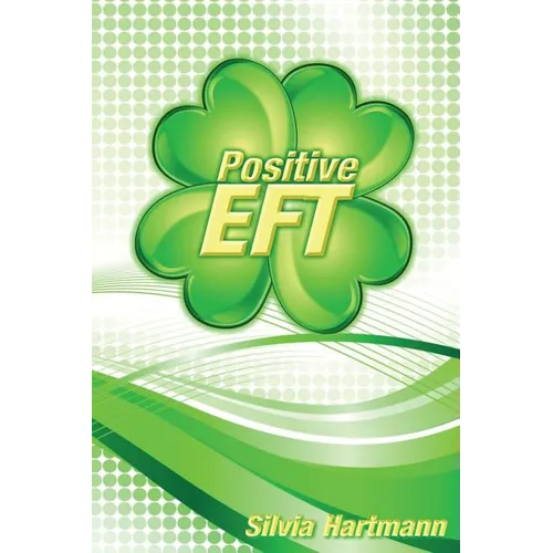 Positive EFT: Stronger, Faster, Smarter but most of all Happier - Paperback | Books | Wiccan Center