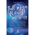 Full Moon Ritual Mastery: Lunar Manifesting Secrets & Spirit Clearing Rituals They Don't Want You To Know About (New Moon Astrology & Spiritual Cleans - Paperback | Books | Wiccan Center