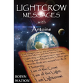 LIGHTCROW MESSAGES with Antoine - Paperback | Books | Wiccan Center