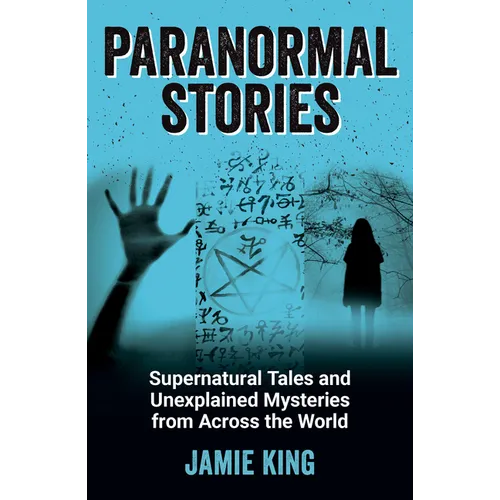 Paranormal Stories: Supernatural Tales and Unexplained Mysteries from Across the World - Paperback | Books | Wiccan Center