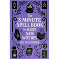 The 3-Minute Spell Book for Busy New Witches: Quick & Easy Real Magick Spells for Manifestation, Love, and Protection - Witchcraft for Beginners - Paperback | Books | Wiccan Center