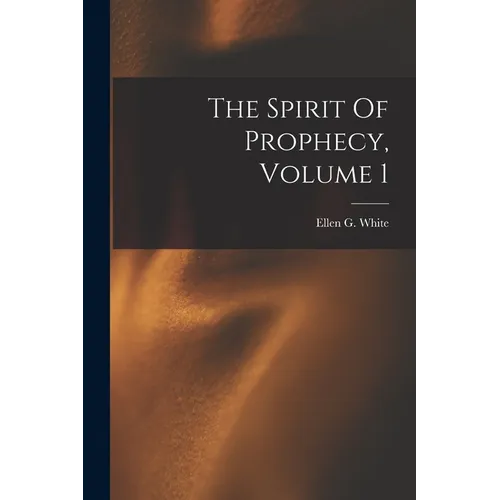 The Spirit Of Prophecy, Volume 1 - Paperback | Books | Wiccan Center
