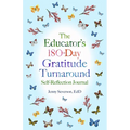 The Educator's 180-Day Gratitude Turnaround: Self-Reflection Journal - Paperback | Books | Wiccan Center