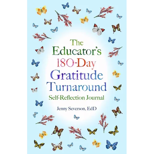 The Educator's 180-Day Gratitude Turnaround: Self-Reflection Journal - Paperback | Books | Wiccan Center