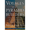 Voyages of the Pyramid Builders: The True Origins of the Pyramids from Lost Egypt to Ancient America - Paperback | Books | Wiccan Center