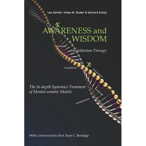 Awareness and Wisdom in Addiction Therapy: The In-Depth Systemics Treatment of Mental-somatic Models - Paperback | Books | Wiccan Center
