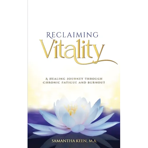 Reclaiming Vitality: A Healing Journey Through Chronic Fatigue and Burnout - Paperback | Books | Wiccan Center