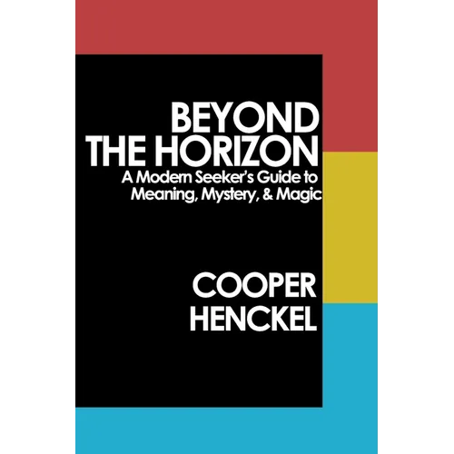 Beyond the Horizon: A Modern Seeker's Guide to Meaning, Mystery, and Magic - Paperback | Books | Wiccan Center