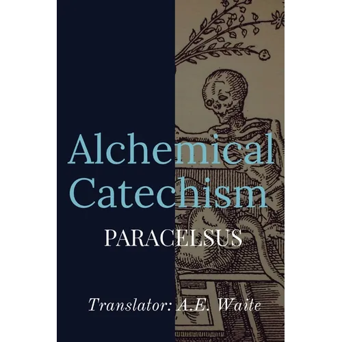 Alchemical Catechism - Paperback | Books | Wiccan Center