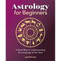 Astrology for Beginners: A Road Map to Understanding the Language of the Stars - Paperback | Books | Wiccan Center