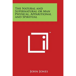 The Natural and Supernatural or Man Physical, Apparitional and Spiritual - Paperback | Books | Wiccan Center