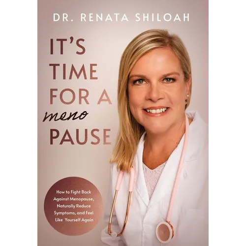 It's Time for a PAUSE: How to Fight Back Against Menopause, Naturally Reduce Symptoms, and Feel Like Yourself Again - Hardcover | Books | Wiccan Center