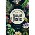 The Modern Witchcraft Guide to Magickal Herbs: Your Complete Guide to the Hidden Powers of Herbs - Hardcover | Books | Wiccan Center