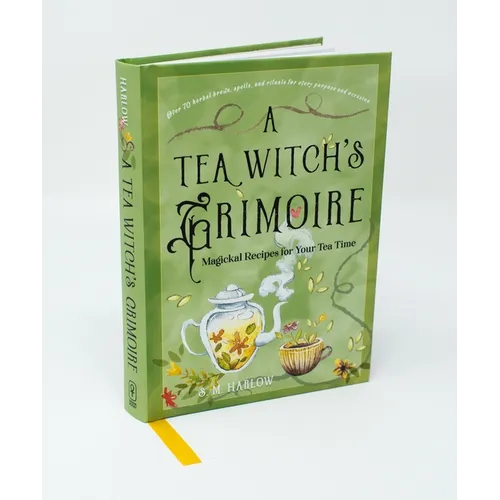 A Tea Witch's Grimoire: Magickal Recipes for Your Tea Time - Hardcover | Books | Wiccan Center
