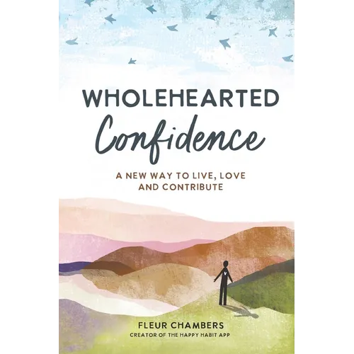 Wholehearted Confidence: A new way to live, love and contribute - Paperback | Books | Wiccan Center