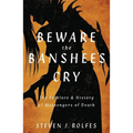 Beware the Banshee's Cry: The Folklore & History of Messengers of Death - Paperback | Books | Wiccan Center