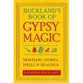 Buckland's Book of Gypsy Magic: Travelers' Stories, Spells, & Healings - Paperback | Books | Wiccan Center