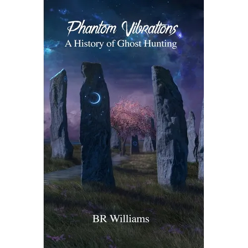 Phantom Vibrations: A History of Ghost Hunting - Paperback | Books | Wiccan Center