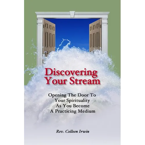 Discovering Your Stream: Opening The Door To Your Spirituality As You Become A Practicing Medium - Paperback | Books | Wiccan Center