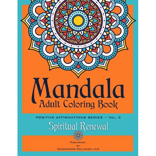 Mandala Adult Coloring Book Positive Affirmations Series (Volume 3) (Spiritual Renewal) - Paperback | Books | Wiccan Center
