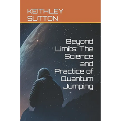 Beyond Limits: The Science and Practice of Quantum Jumping - Paperback | Books | Wiccan Center