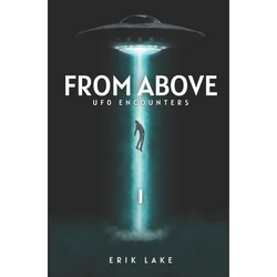 From Above: UFO Encounters: Volume 1 - Paperback | Books | Wiccan Center