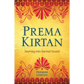Prema Kirtan: Journey into Sacred Sound - Paperback | Books | Wiccan Center