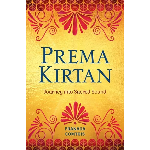 Prema Kirtan: Journey into Sacred Sound - Paperback | Books | Wiccan Center