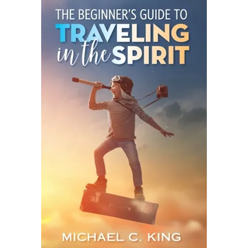 The Beginner's Guide To Traveling in the Spirit - Paperback | Books | Wiccan Center