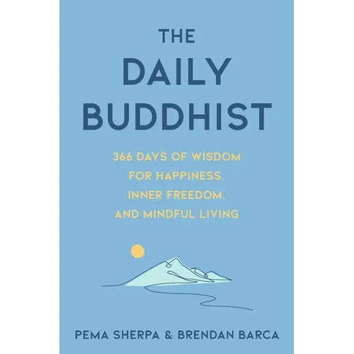 The Daily Buddhist: 366 Days of Wisdom for Happiness, Inner Freedom, and Mindful Living - Hardcover | Books | Wiccan Center