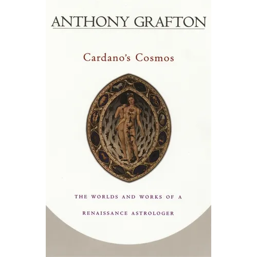 Cardano's Cosmos: The Worlds and Works of a Renaissance Astrologer - Paperback | Books | Wiccan Center