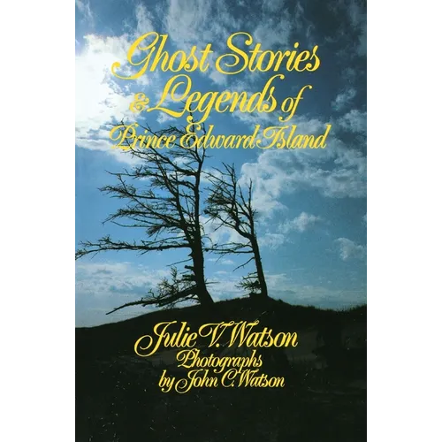 Ghost Stories and Legends of Prince Edward Island - Paperback | Books | Wiccan Center