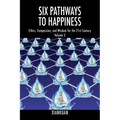 Six Pathways to Happiness Volume 2: Ethics, Compassion, and Wisdom for the 21st Century - Paperback | Books | Wiccan Center