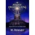 Psychic Dreamwalking: exploration at the edge of self - Paperback
