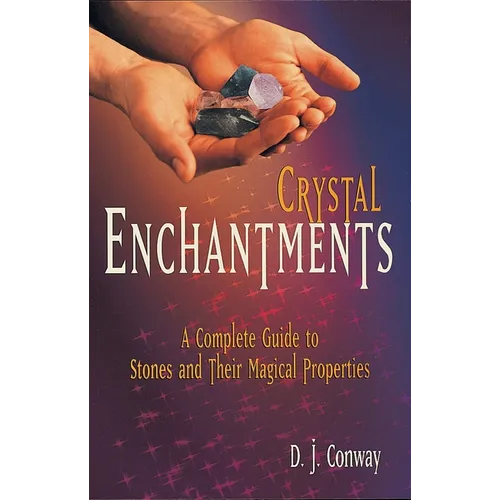 Crystal Enchantments: A Complete Guide to Stones and Their Magical Properties - Paperback | Books | Wiccan Center
