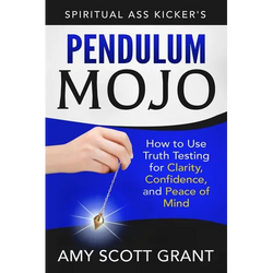 Pendulum Mojo: How to Use Truth Testing for Clarity, Confidence, and Peace of Mind - Paperback | Books | Wiccan Center