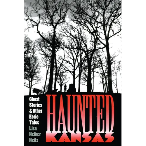 Haunted Kansas: Ghost Stories and Other Eerie Tales - Paperback | Books | Wiccan Center