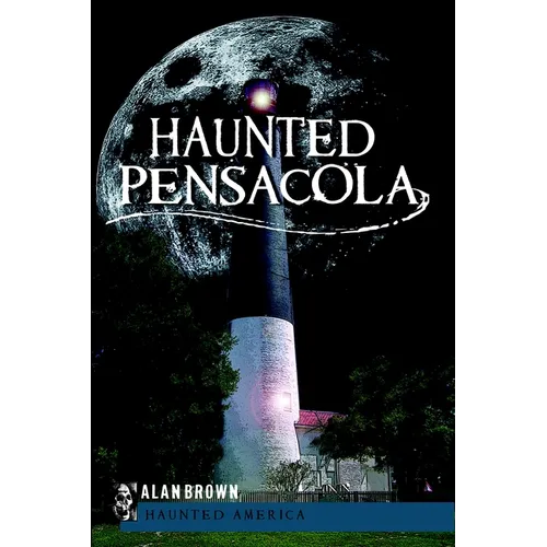 Haunted Pensacola - Paperback | Books | Wiccan Center