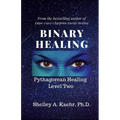 Binary Healing: Pythagorean Healing Level Two - Paperback | Books | Wiccan Center
