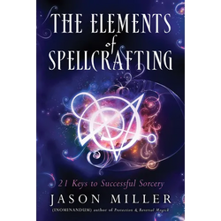 The Elements of Spellcrafting: 21 Keys to Successful Sorcery - Paperback | Books | Wiccan Center