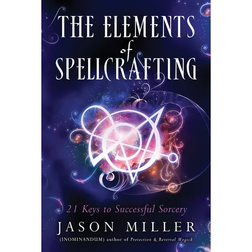 The Elements of Spellcrafting: 21 Keys to Successful Sorcery - Paperback | Books | Wiccan Center