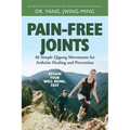 Pain-Free Joints: 46 Simple Qigong Movements for Arthritis Healing and Prevention - Hardcover | Books | Wiccan Center
