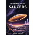 The Secret of the Saucers: How UFOs Work - Paperback | Books | Wiccan Center