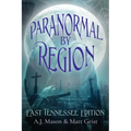 Paranormal by Region: East Tennessee Editon - Paperback | Books | Wiccan Center