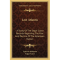 Lost Atlantis: A Study Of The Edgar Cayce Records Regarding The Rise And Decline Of The Atlantean Nation - Paperback | Books | Wiccan Center