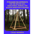 Pyramid Blueprints for the Deluxe Giza, Equilateral, Nubian and Russian Meditation Pyramids - Paperback | Books | Wiccan Center