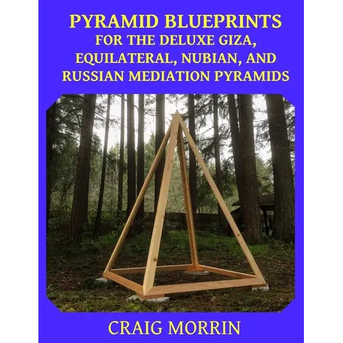 Pyramid Blueprints for the Deluxe Giza, Equilateral, Nubian and Russian Meditation Pyramids - Paperback | Books | Wiccan Center